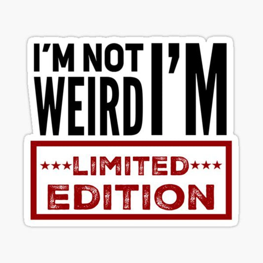 I'm Not Weird Sticker