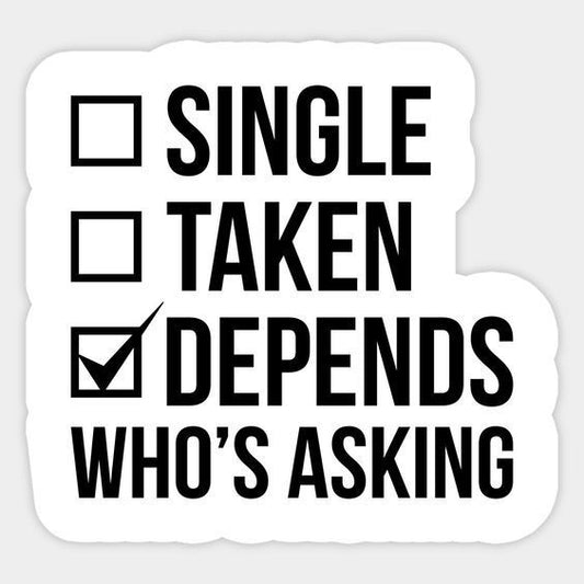 Depends Who's Asking Sticker