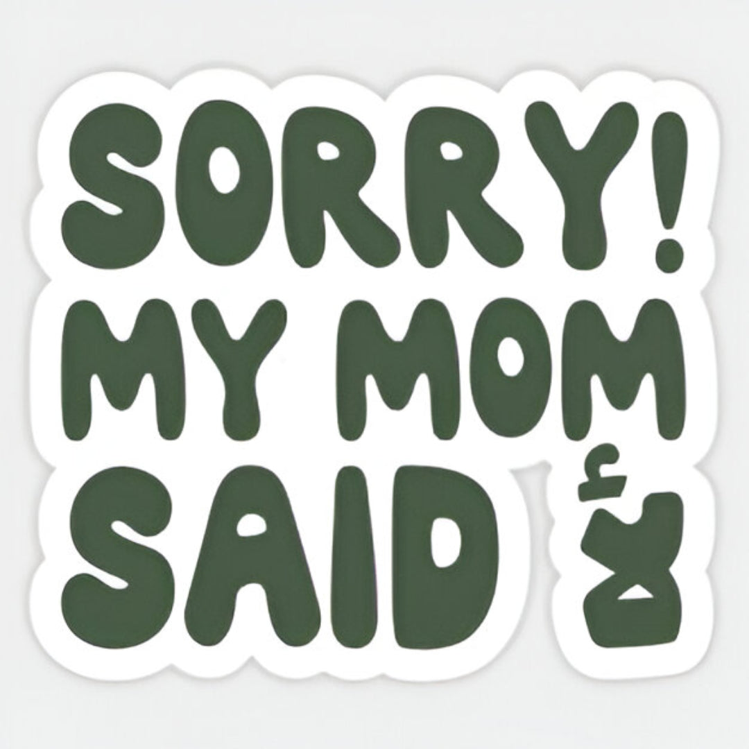 Sorry My Mom Said Laa Sticker
