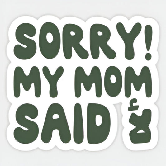 Sorry My Mom Said Laa Sticker